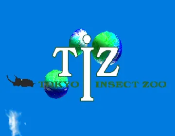 TIZ - Tokyo Insect Zoo (JP) screen shot title